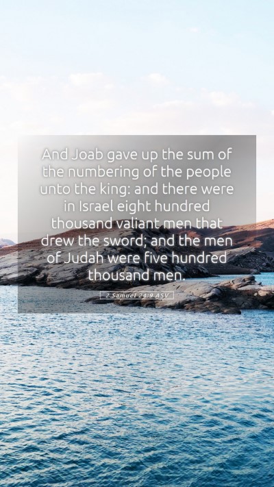 Picture 05 - 2 Samuel 24:9 ASV Mobile Phone Wallpaper - And Joab gave up the sum of the numbering of the - Mobile Bible Verse Wallpaper