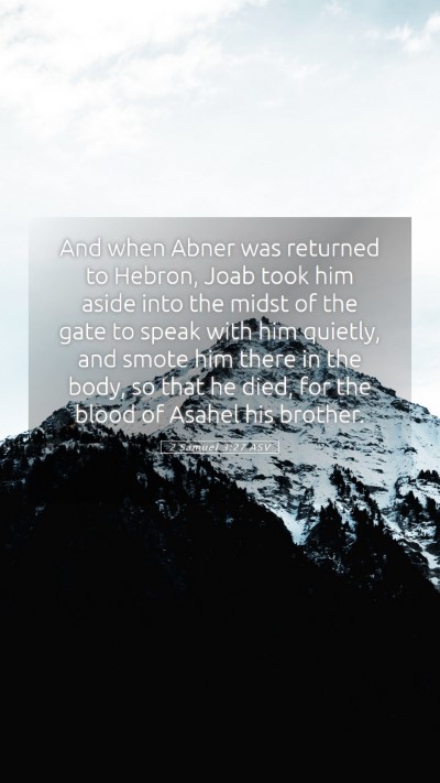 Picture 05 - 2 Samuel 3:27 ASV Mobile Phone Wallpaper - And when Abner was returned to Hebron, Joab took - Mobile Bible Verse Wallpaper