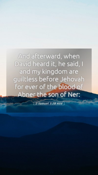 Picture 05 - 2 Samuel 3:28 ASV Mobile Phone Wallpaper - And afterward, when David heard it, he said, I - Mobile Bible Verse Wallpaper