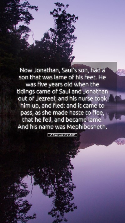 Picture 05 - 2 Samuel 4:4 ASV Mobile Phone Wallpaper - Now Jonathan, Saul's son, had a son that was lame - Mobile Bible Verse Wallpaper
