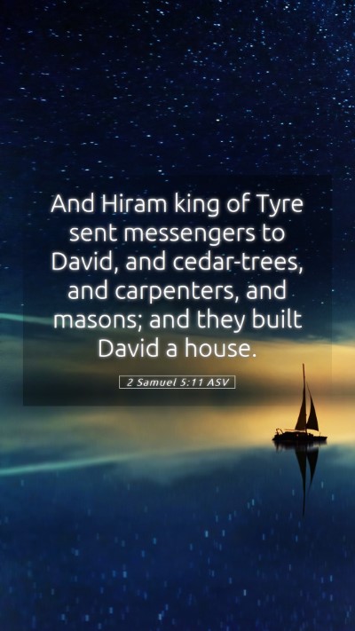 Picture 05 - 2 Samuel 5:11 ASV Mobile Phone Wallpaper - And Hiram king of Tyre sent messengers to David, - Mobile Bible Verse Wallpaper