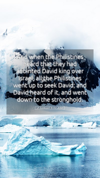 Picture 05 - 2 Samuel 5:17 ASV Mobile Phone Wallpaper - And when the Philistines heard that they had - Mobile Bible Verse Wallpaper