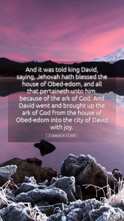 Picture 05 - 2 Samuel 6:12 ASV Mobile Phone Wallpaper - And it was told king David, saying, Jehovah hath - Mobile Bible Verse Wallpaper