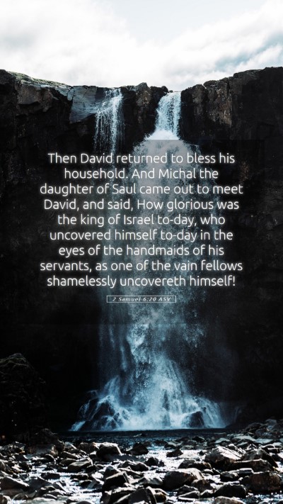Picture 05 - 2 Samuel 6:20 ASV Mobile Phone Wallpaper - Then David returned to bless his household. And - Mobile Bible Verse Wallpaper