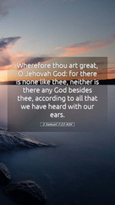 Picture 05 - 2 Samuel 7:22 ASV Mobile Phone Wallpaper - Wherefore thou art great, O Jehovah God: for - Mobile Bible Verse Wallpaper