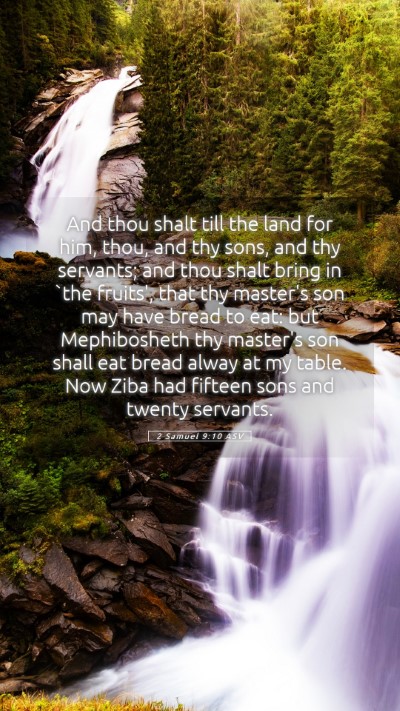 Picture 05 - 2 Samuel 9:10 ASV Mobile Phone Wallpaper - And thou shalt till the land for him, thou, and - Mobile Bible Verse Wallpaper