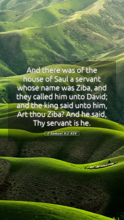 Picture 05 - 2 Samuel 9:2 ASV Mobile Phone Wallpaper - And there was of the house of Saul a servant - Mobile Bible Verse Wallpaper
