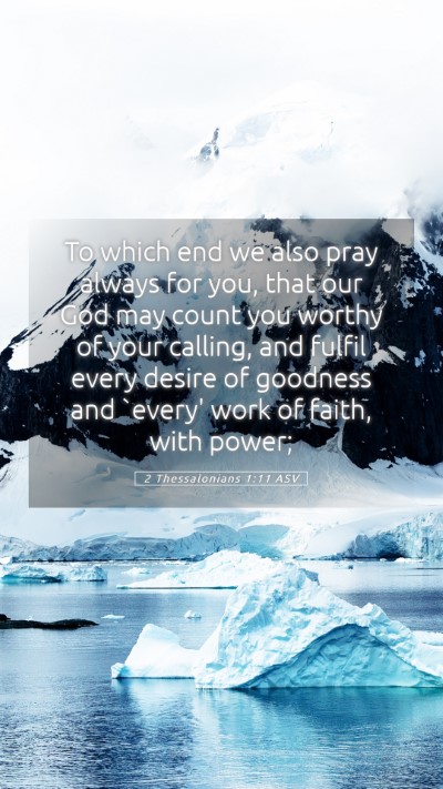 Picture 05 - 2 Thessalonians 1:11 ASV Mobile Phone Wallpaper - To which end we also pray always for you, that - Mobile Bible Verse Wallpaper