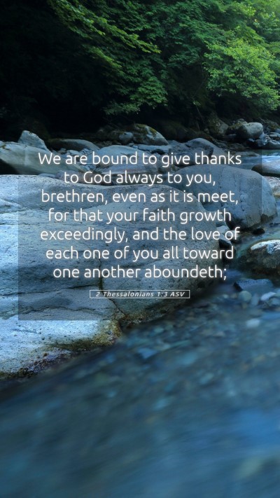 Picture 05 - 2 Thessalonians 1:3 ASV Mobile Phone Wallpaper - We are bound to give thanks to God always to you, - Mobile Bible Verse Wallpaper