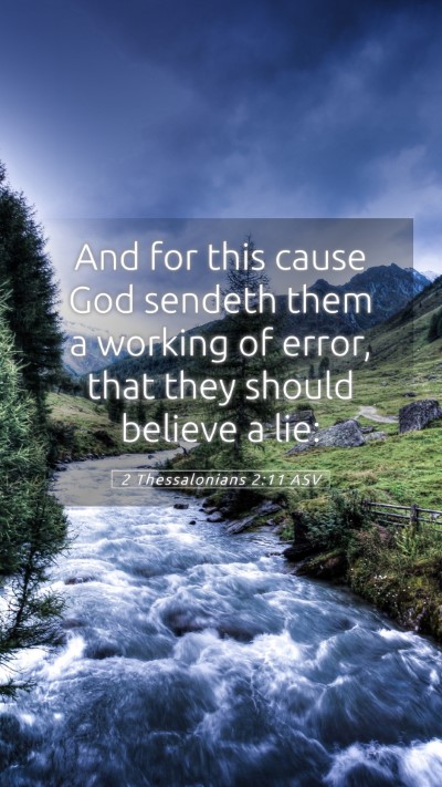 Picture 05 - 2 Thessalonians 2:11 ASV Mobile Phone Wallpaper - And for this cause God sendeth them a working of - Mobile Bible Verse Wallpaper