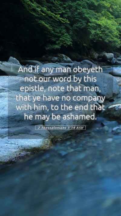 Picture 05 - 2 Thessalonians 3:14 ASV Mobile Phone Wallpaper - And if any man obeyeth not our word by this - Mobile Bible Verse Wallpaper