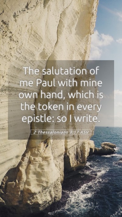 Picture 05 - 2 Thessalonians 3:17 ASV Mobile Phone Wallpaper - The salutation of me Paul with mine own hand, - Mobile Bible Verse Wallpaper