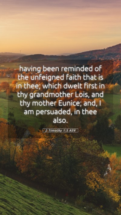 Picture 05 - 2 Timothy 1:5 ASV Mobile Phone Wallpaper - having been reminded of the unfeigned faith that - Mobile Bible Verse Wallpaper