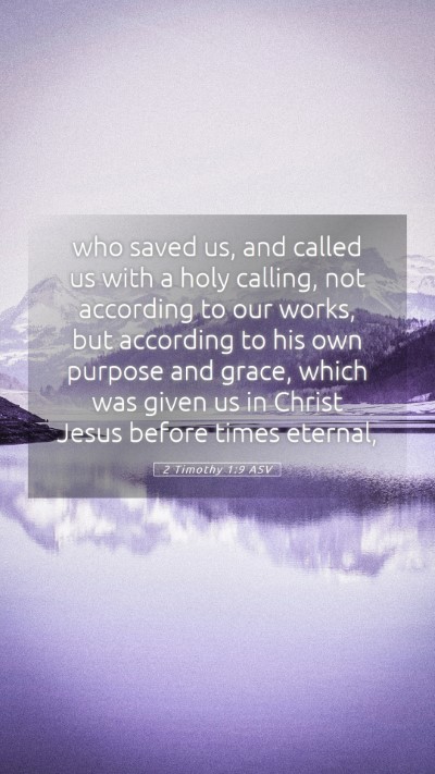 Picture 05 - 2 Timothy 1:9 ASV Mobile Phone Wallpaper - who saved us, and called us with a holy calling, - Mobile Bible Verse Wallpaper