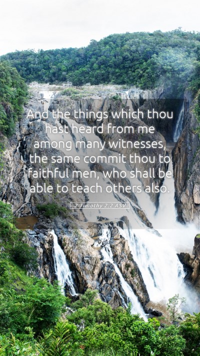 Picture 05 - 2 Timothy 2:2 ASV Mobile Phone Wallpaper - And the things which thou hast heard from me - Mobile Bible Verse Wallpaper