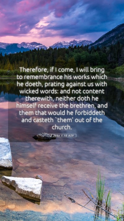 Picture 05 - 3 John 1:10 ASV Mobile Phone Wallpaper - Therefore, if I come, I will bring to remembrance - Mobile Bible Verse Wallpaper