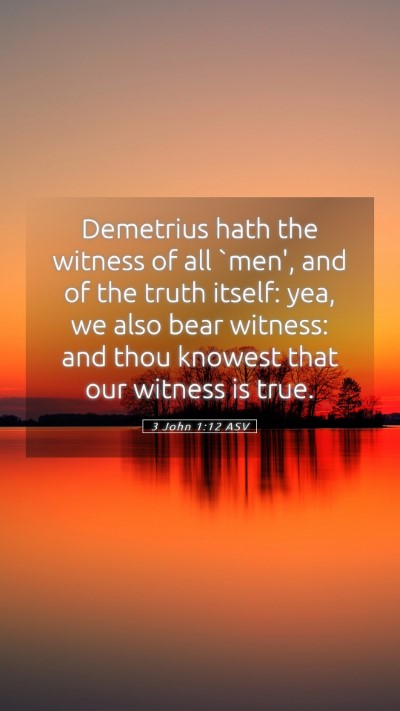 Picture 05 - 3 John 1:12 ASV Mobile Phone Wallpaper - Demetrius hath the witness of all `men', and of - Mobile Bible Verse Wallpaper