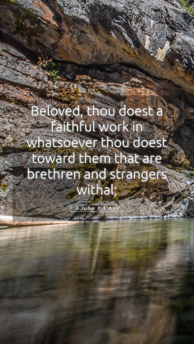 Picture 05 - 3 John 1:5 ASV Mobile Phone Wallpaper - Beloved, thou doest a faithful work in whatsoever - Mobile Bible Verse Wallpaper