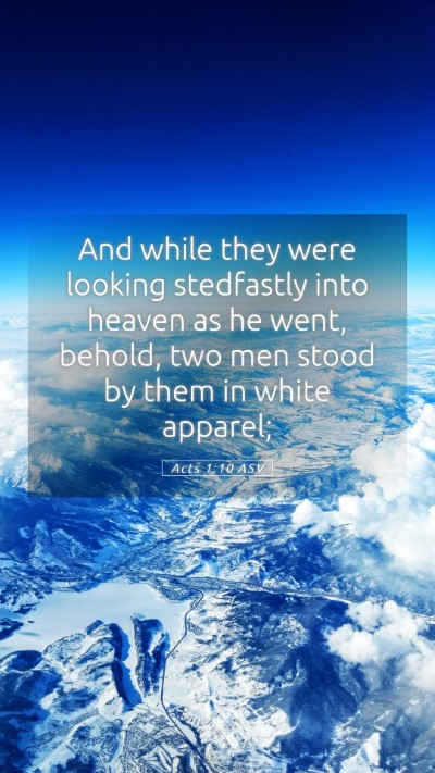 Picture 05 - Acts 1:10 ASV Mobile Phone Wallpaper - And while they were looking stedfastly into - Mobile Bible Verse Wallpaper