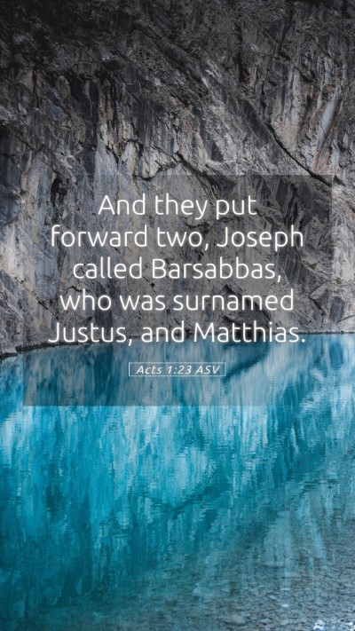 Picture 05 - Acts 1:23 ASV Mobile Phone Wallpaper - And they put forward two, Joseph called - Mobile Bible Verse Wallpaper