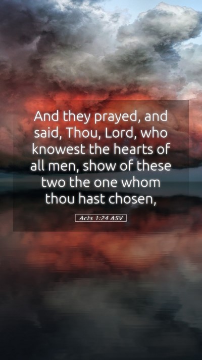 Picture 05 - Acts 1:24 ASV Mobile Phone Wallpaper - And they prayed, and said, Thou, Lord, who - Mobile Bible Verse Wallpaper