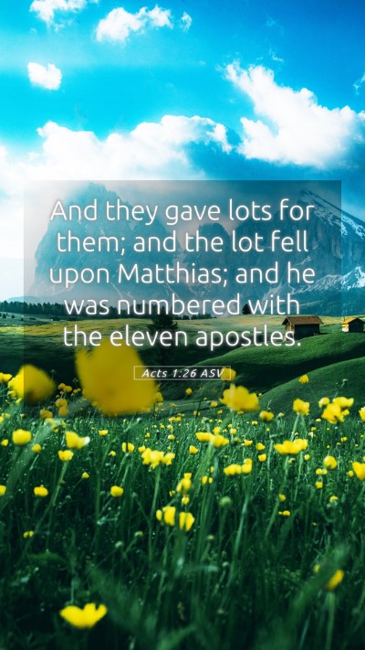 Picture 05 - Acts 1:26 ASV Mobile Phone Wallpaper - And they gave lots for them; and the lot fell - Mobile Bible Verse Wallpaper