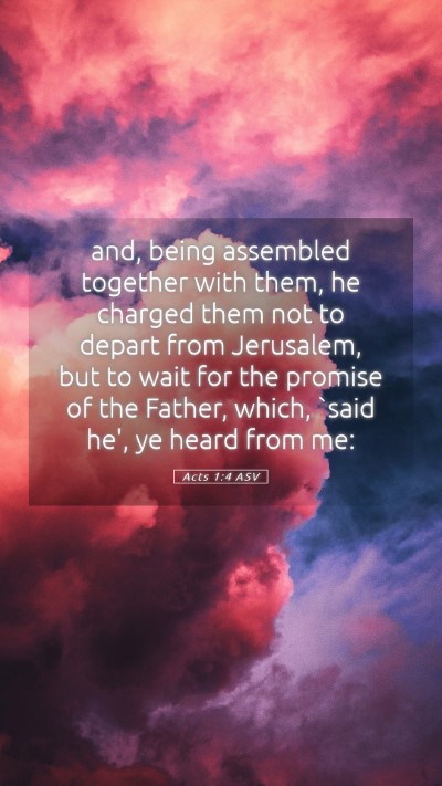 Picture 05 - Acts 1:4 ASV Mobile Phone Wallpaper - and, being assembled together with them, he - Mobile Bible Verse Wallpaper