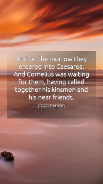 Picture 05 - Acts 10:24 ASV Mobile Phone Wallpaper - And on the morrow they entered into Caesarea. And - Mobile Bible Verse Wallpaper