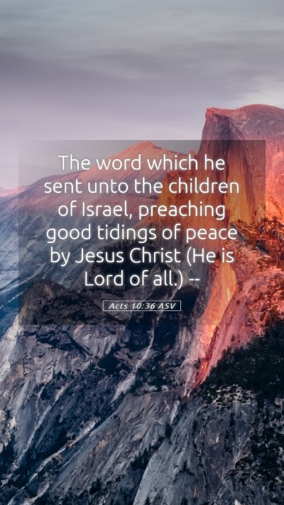Picture 05 - Acts 10:36 ASV Mobile Phone Wallpaper - The word which he sent unto the children of - Mobile Bible Verse Wallpaper