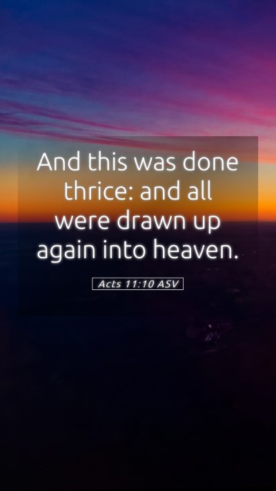 Picture 05 - Acts 11:10 ASV Mobile Phone Wallpaper - And this was done thrice: and all were drawn up - Mobile Bible Verse Wallpaper