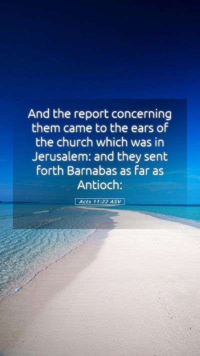 Picture 05 - Acts 11:22 ASV Mobile Phone Wallpaper - And the report concerning them came to the ears - Mobile Bible Verse Wallpaper