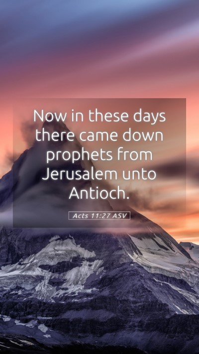 Picture 05 - Acts 11:27 ASV Mobile Phone Wallpaper - Now in these days there came down prophets from - Mobile Bible Verse Wallpaper