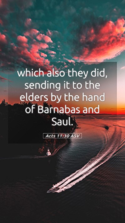 Picture 05 - Acts 11:30 ASV Mobile Phone Wallpaper - which also they did, sending it to the elders by - Mobile Bible Verse Wallpaper