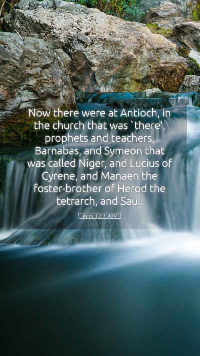 Picture 05 - Acts 13:1 ASV Mobile Phone Wallpaper - Now there were at Antioch, in the church that was - Mobile Bible Verse Wallpaper