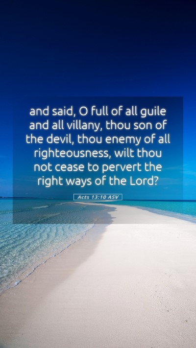Picture 05 - Acts 13:10 ASV Mobile Phone Wallpaper - and said, O full of all guile and all villany, - Mobile Bible Verse Wallpaper