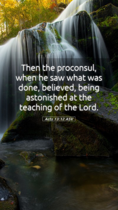 Picture 05 - Acts 13:12 ASV Mobile Phone Wallpaper - Then the proconsul, when he saw what was done, - Mobile Bible Verse Wallpaper