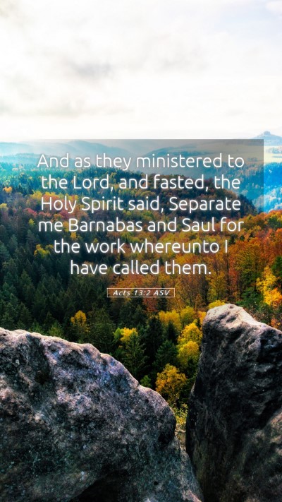 Picture 05 - Acts 13:2 ASV Mobile Phone Wallpaper - And as they ministered to the Lord, and fasted, - Mobile Bible Verse Wallpaper