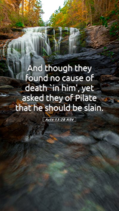 Picture 05 - Acts 13:28 ASV Mobile Phone Wallpaper - And though they found no cause of death `in him', - Mobile Bible Verse Wallpaper