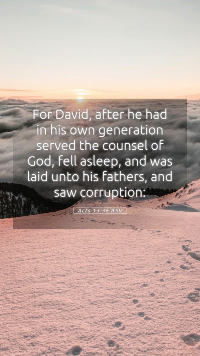 Picture 05 - Acts 13:36 ASV Mobile Phone Wallpaper - For David, after he had in his own generation - Mobile Bible Verse Wallpaper