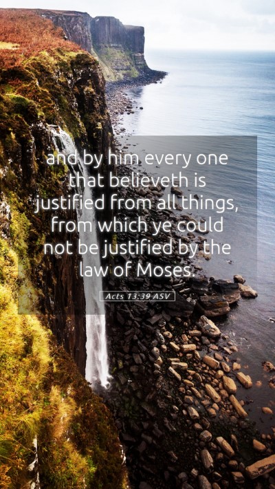 Picture 05 - Acts 13:39 ASV Mobile Phone Wallpaper - and by him every one that believeth is justified - Mobile Bible Verse Wallpaper