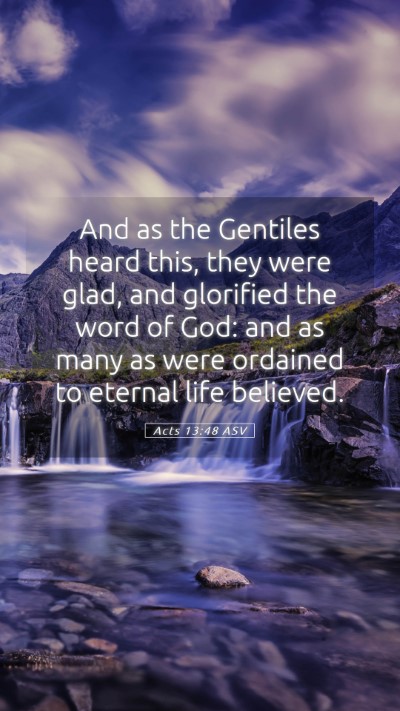 Picture 05 - Acts 13:48 ASV Mobile Phone Wallpaper - And as the Gentiles heard this, they were glad, - Mobile Bible Verse Wallpaper