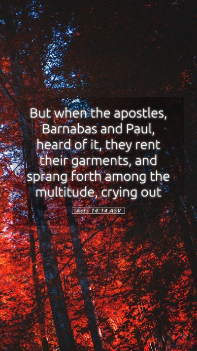 Picture 05 - Acts 14:14 ASV Mobile Phone Wallpaper - But when the apostles, Barnabas and Paul, heard - Mobile Bible Verse Wallpaper