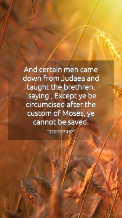 Picture 05 - Acts 15:1 ASV Mobile Phone Wallpaper - And certain men came down from Judaea and taught - Mobile Bible Verse Wallpaper