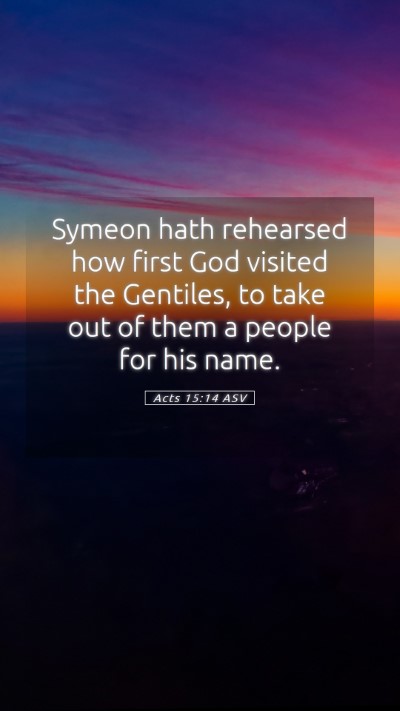 Picture 05 - Acts 15:14 ASV Mobile Phone Wallpaper - Symeon hath rehearsed how first God visited the - Mobile Bible Verse Wallpaper