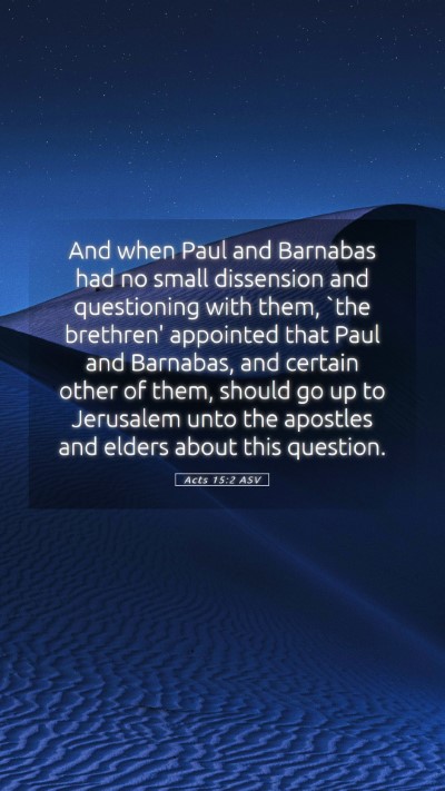 Picture 05 - Acts 15:2 ASV Mobile Phone Wallpaper - And when Paul and Barnabas had no small - Mobile Bible Verse Wallpaper