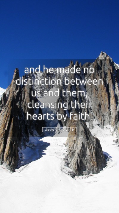 Picture 05 - Acts 15:9 ASV Mobile Phone Wallpaper - and he made no distinction between us and them, - Mobile Bible Verse Wallpaper
