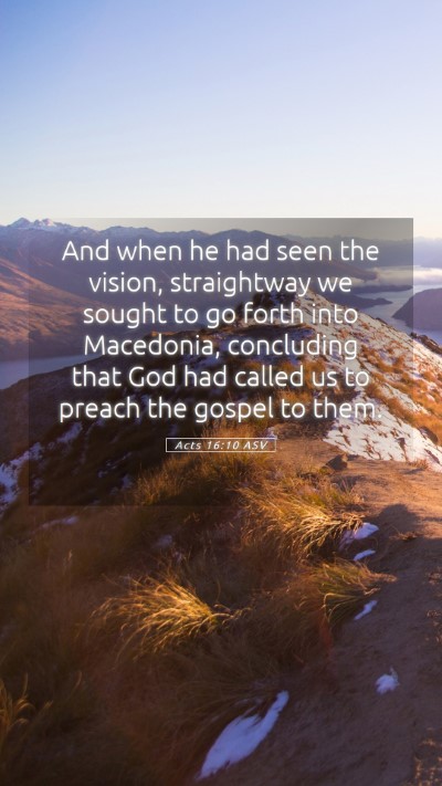 Picture 05 - Acts 16:10 ASV Mobile Phone Wallpaper - And when he had seen the vision, straightway we - Mobile Bible Verse Wallpaper