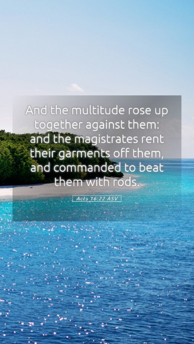 Picture 05 - Acts 16:22 ASV Mobile Phone Wallpaper - And the multitude rose up together against them: - Mobile Bible Verse Wallpaper