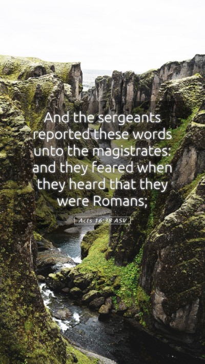 Picture 05 - Acts 16:38 ASV Mobile Phone Wallpaper - And the sergeants reported these words unto the - Mobile Bible Verse Wallpaper