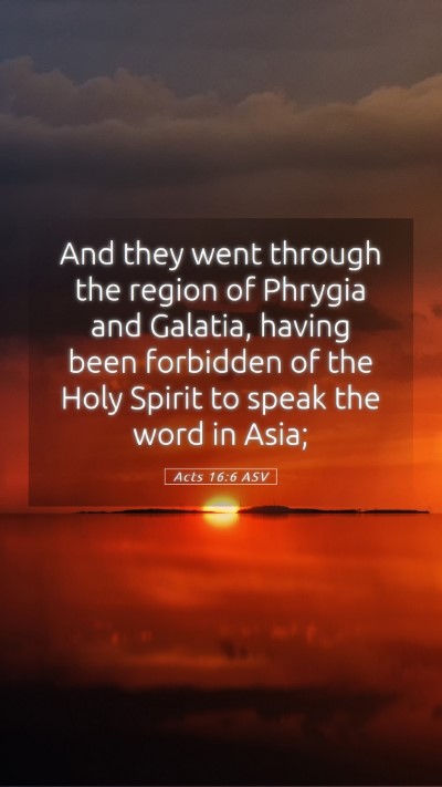 Picture 05 - Acts 16:6 ASV Mobile Phone Wallpaper - And they went through the region of Phrygia and - Mobile Bible Verse Wallpaper